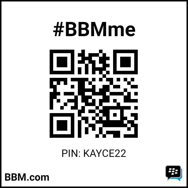 #BBMme PIN: KAYCE22
pin.bbm.com/E3E412BD