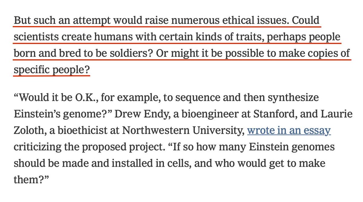 'The Prospect Is Spurring Both Intrigue And Concern In The Life Sciences Community Because It Might Be Possible, Such As Through Cloning, To Use A Synthetic Genome To Create Human Beings Without Biological Parents.'By Andrew Pollack, May 13, 2016 https://www.nytimes.com/2016/05/14/science/synthetic-human-genome.html