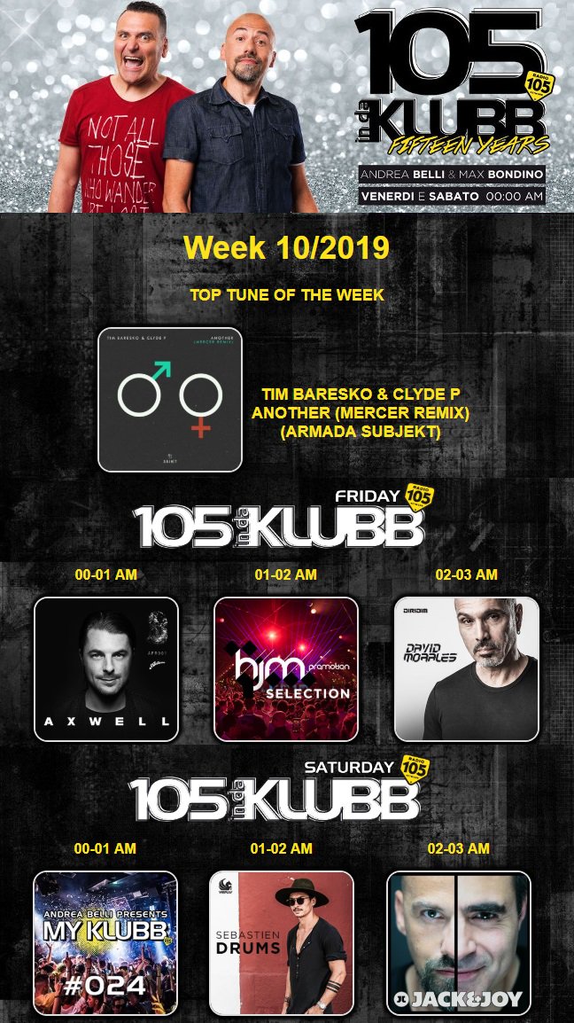 LINE UP WEEK 10/2019 - March 8th / 9th

#TOPTUNE OF THE WEEK
<a href="/TimBaresko/">Tim Baresko</a> &amp; <a href="/clydepmusic/">Clyde P</a> #ANOTHER (<a href="/Mercer_Music/">MΞRCΞR</a> Remix)
<a href="/ArmadaSubjekt/">Armada Subjekt</a> 

LINE UP DJs
<a href="/Axwell/">Axwell</a> <a href="/IAmGeorgiaMos/">GEORGIA MOS</a> <a href="/ZoeCristofoli/">Zoe Cristofoli</a> <a href="/DJDavidMorales/">David Morales</a> 
<a href="/andreabellidj/">Andrea Belli</a> <a href="/sebastiendrums/">Sebastien Drums</a> <a href="/TheJackNJoy/">Jack&Joy</a> 

#WEAREINDAKLUBB