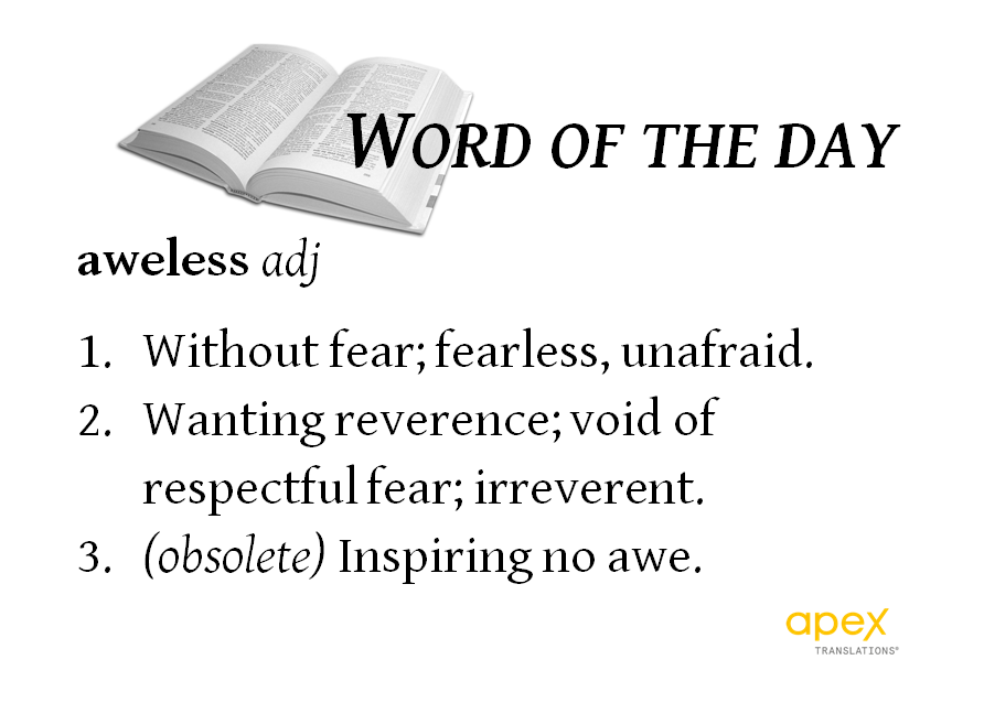 ApexTranslation's tweet photo. Our #WordOfTheDay for March 8: aweless!
#fearless #Language https://t.co/0McN6BKnMM