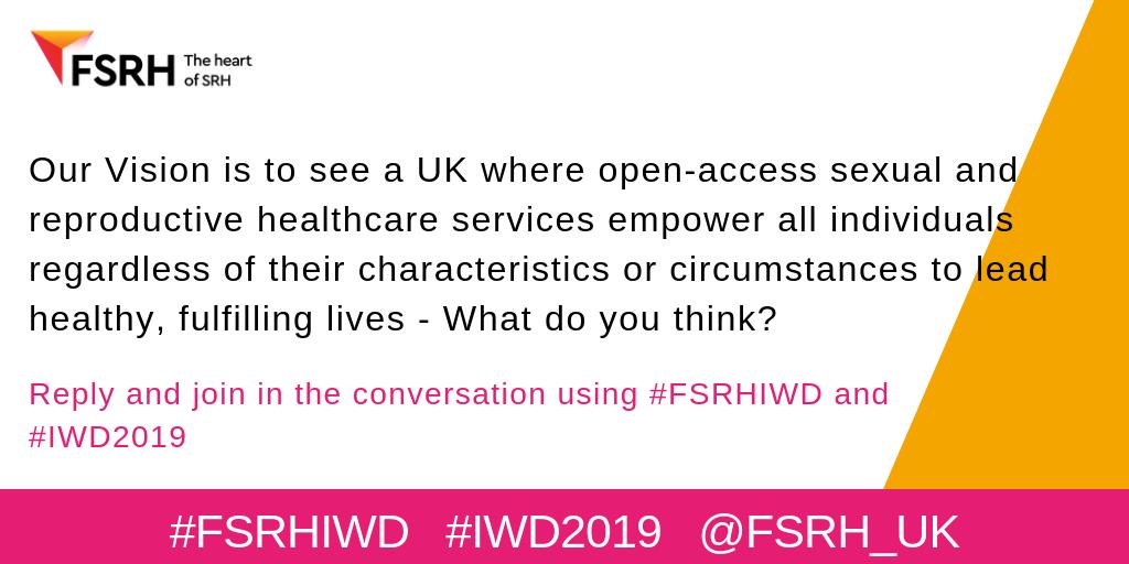 COSRH_UK's tweet photo. #FSRHIWD #IWD2019 Our vision is to see a UK where open-access sexual and reproductive healthcare services empower all individuals regardless of their characteristics or circumstances to lead health, fulfilling lives - what do you think? https://t.co/covfCECqdO