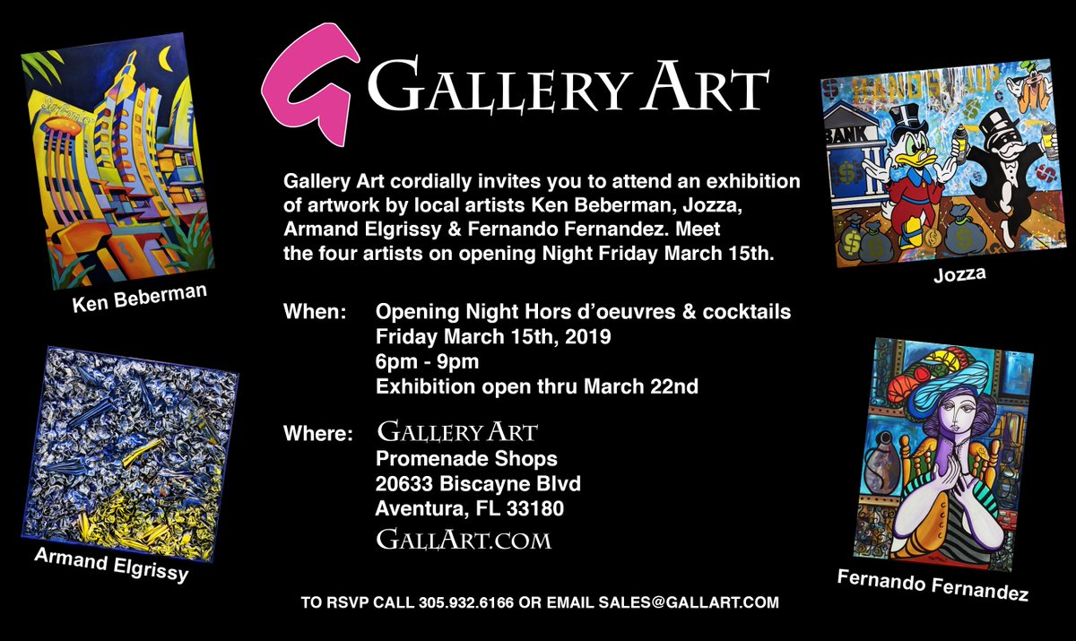 Come to meet our four featured artists Ken Beberman, Fernando Fernandez, Jozza &amp; Armand Elgrissy on opening night Friday, March 15th 6pm-9pm. Complimentary Hors d'oeuvres &amp; cocktails will be served. To RSVP call 305.932.6166 or email Sales@GallArt.com