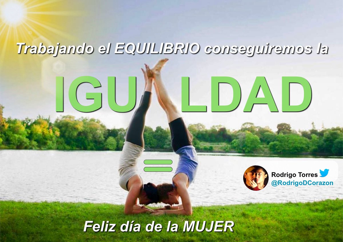 RodrigoDCorazon's tweet photo. Trabajando el #EQUILIBRIO conseguiremos la #IGUALDAD

Feliz día a todas las #MUJERES de este planeta 

#DíaDeLaMujer #DíaInternacionalDeLaMujer #PorLaIgualdad https://t.co/GZ0AemM3CI