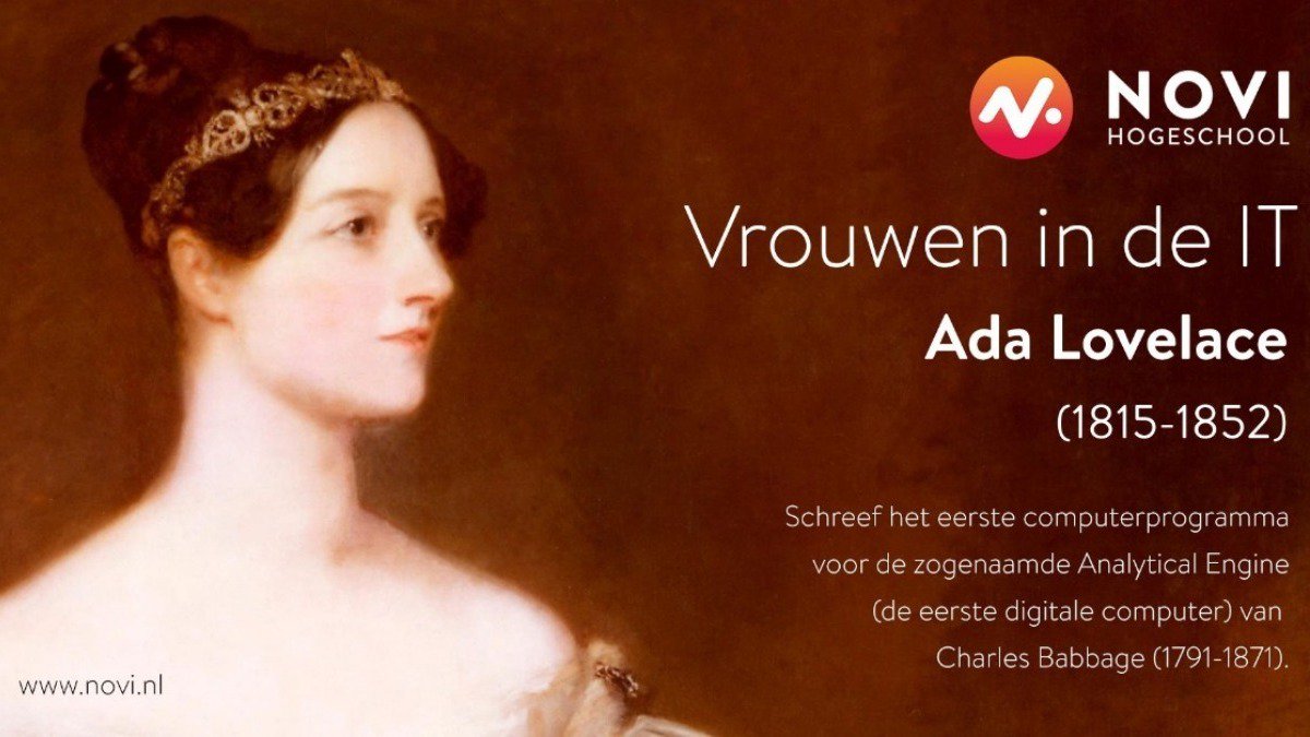 Ada Lovelace schreef het eerste computerprogramma voor de zogenaamde Analytical Engine (de eerste digitale computer) van Charles Babbage (1791-1871).

novi.nl

#8maart #vrouwendag #internationalevrouwendag #ICT #vrouwenindeIT