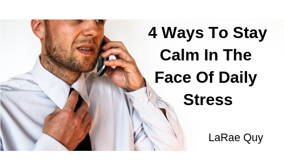 4 Ways To Stay Calm In The Face Of Daily Stress | LaRae Quy - go.shr.lc/2SspHgU?utm_so… via <a href="/Shareaholic/">Shareaholic</a> <a href="/LaRaeQuy/">LaRae Quy</a>