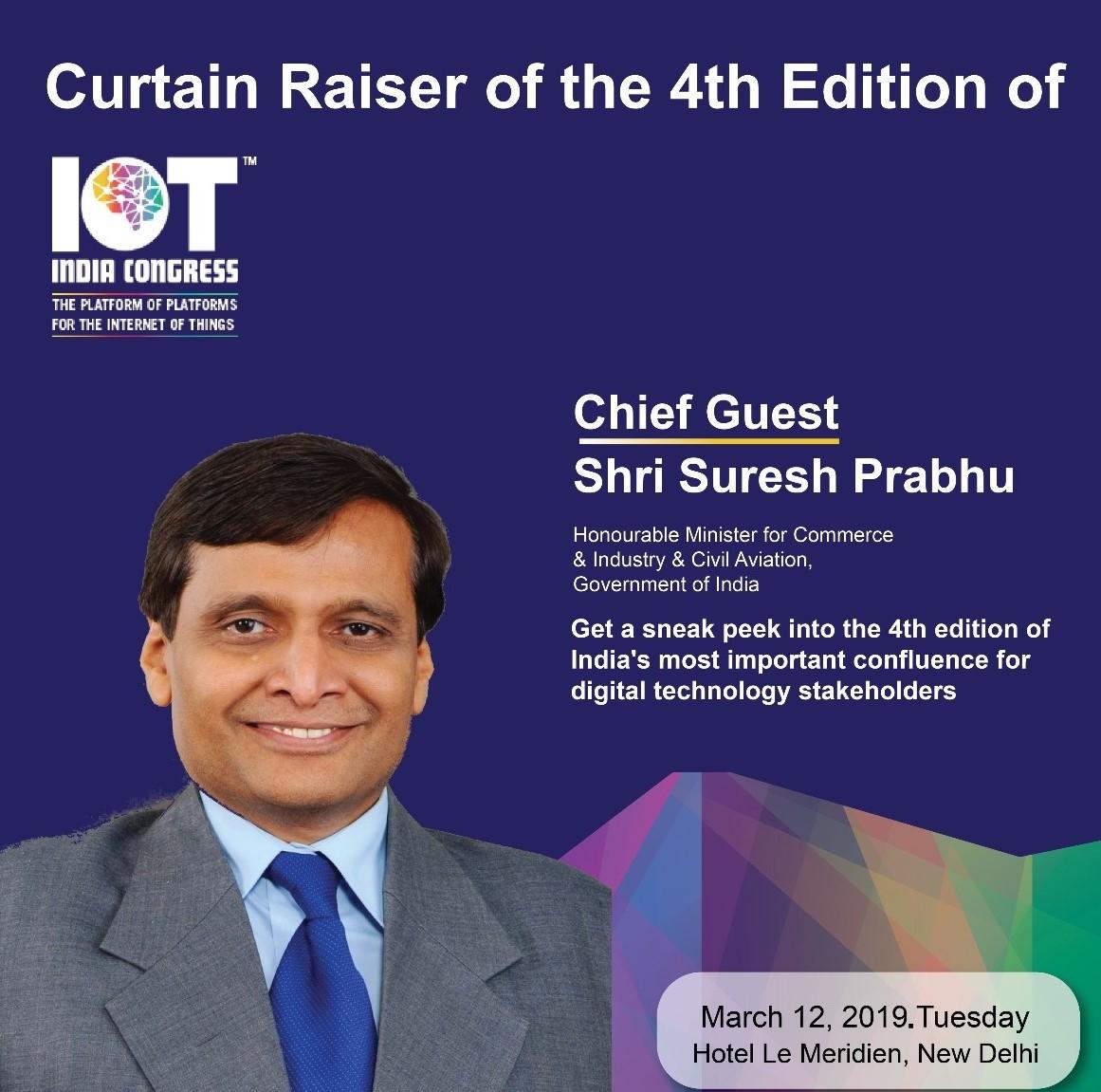 IET_FTC_2022's tweet photo. For the curtain raiser to the 4th edition of IoT India Congress, Minister of Commerce and Industry, Shri Suresh Prabhu will be joining us as the chief guest at Le Meridien Hotel in Delhi. Book your free tickets now. https://t.co/G22oB1cf2w

#IotIndiaCongress2019 https://t.co/sSHdIWJvOv