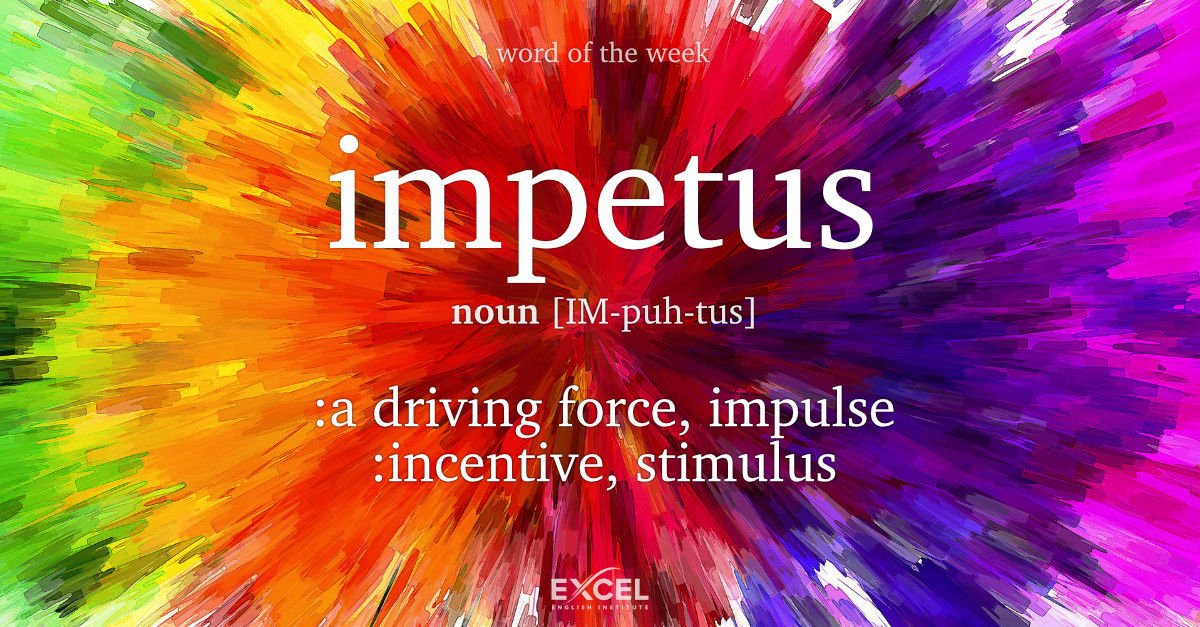 ExcelEnglishTX's tweet photo. Impetus comes from Latin, where it means "attack or assault"; the verb impetere was formed by combining the prefix in- with petere, meaning "to go to or seek." What #impetus drives you to learn English? #WordOfTheWeek #ExcelEnglishInstitute https://t.co/KbK6wtCapY