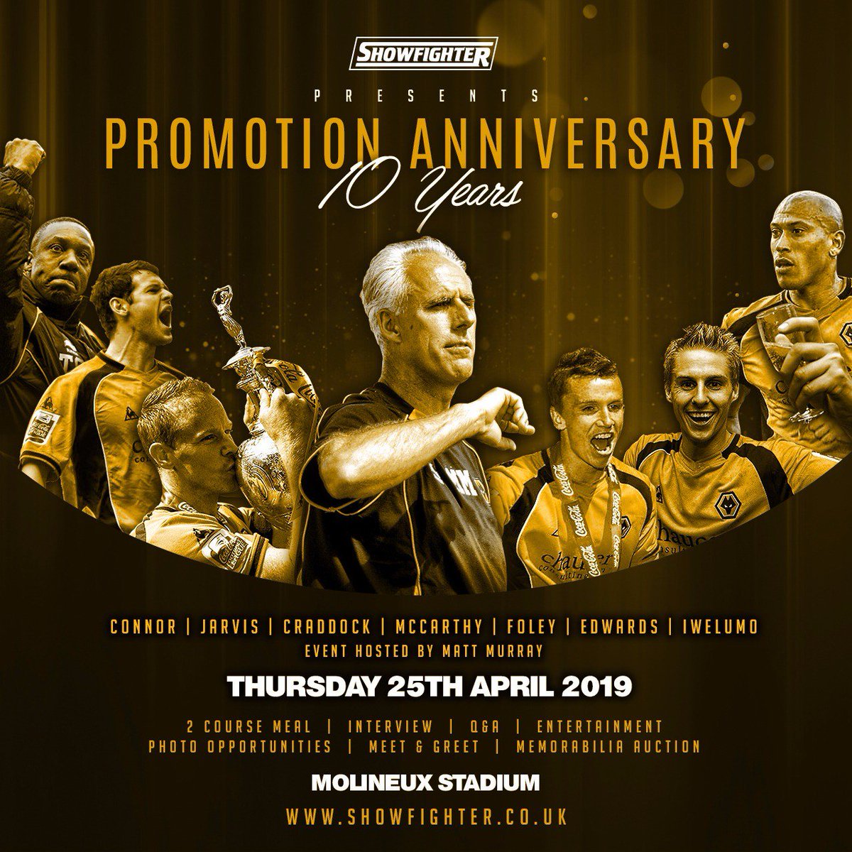 Celebrate the 10th anniversary of Wolves promotion alongside ex-manager Mick McCarthy and Terry Connor, we will be hosting Jody Craddock, Matt Jarvis, Chris Iwelumo, Dave Edwards and Kevin Foley all from the Championship winning squad. 25th April 2019 goo.gl/nN8MZz