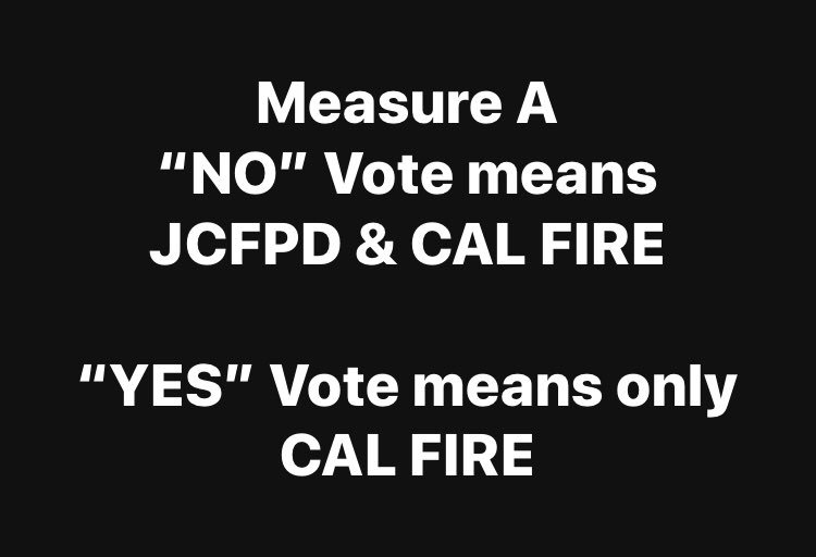 Vote “NO” on A.  Don’t remove Fire and emergency services from Julian and Cuyamaca.