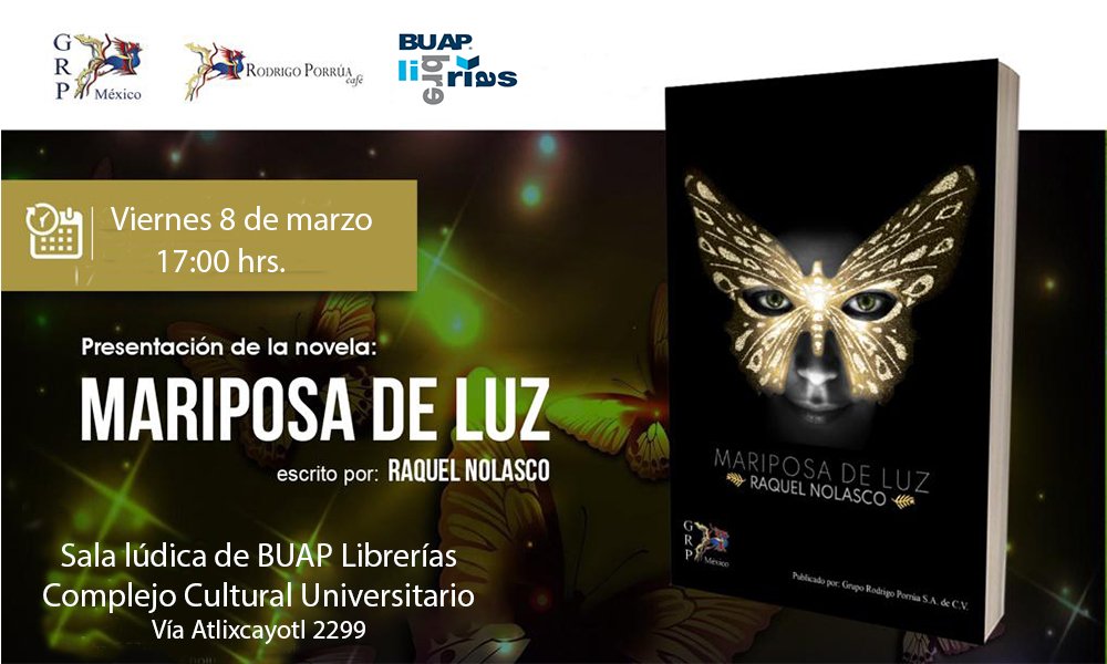 buaplibrerias's tweet image. Nos vemos HOY a las 17:00 hrs en la presentación de la novela &quot;Mariposa de luz&quot; escrito por Raquel Nolasco

¡TE ESPERAMOS!

#BUAPLibrerías