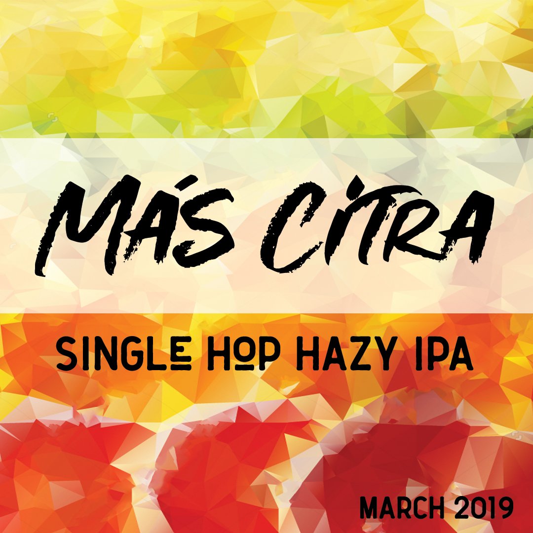 FRIDAY! Más Citra - Single Hop Citra Hazy IPA
Citra brings bright citrus (think grapefruit and lime) balanced by floral tropical flavors (think passionfruit, lychee, mango). The result is tropical fruit salad in a beer. We are packaging now, should be on draft early afternoon!