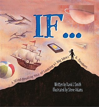 We studied If by author David J Smith and illustrator Steve Adams in our maths lesson today. Fantastic for introducing different ways to represent and display large numbers.  #PicturebookADay