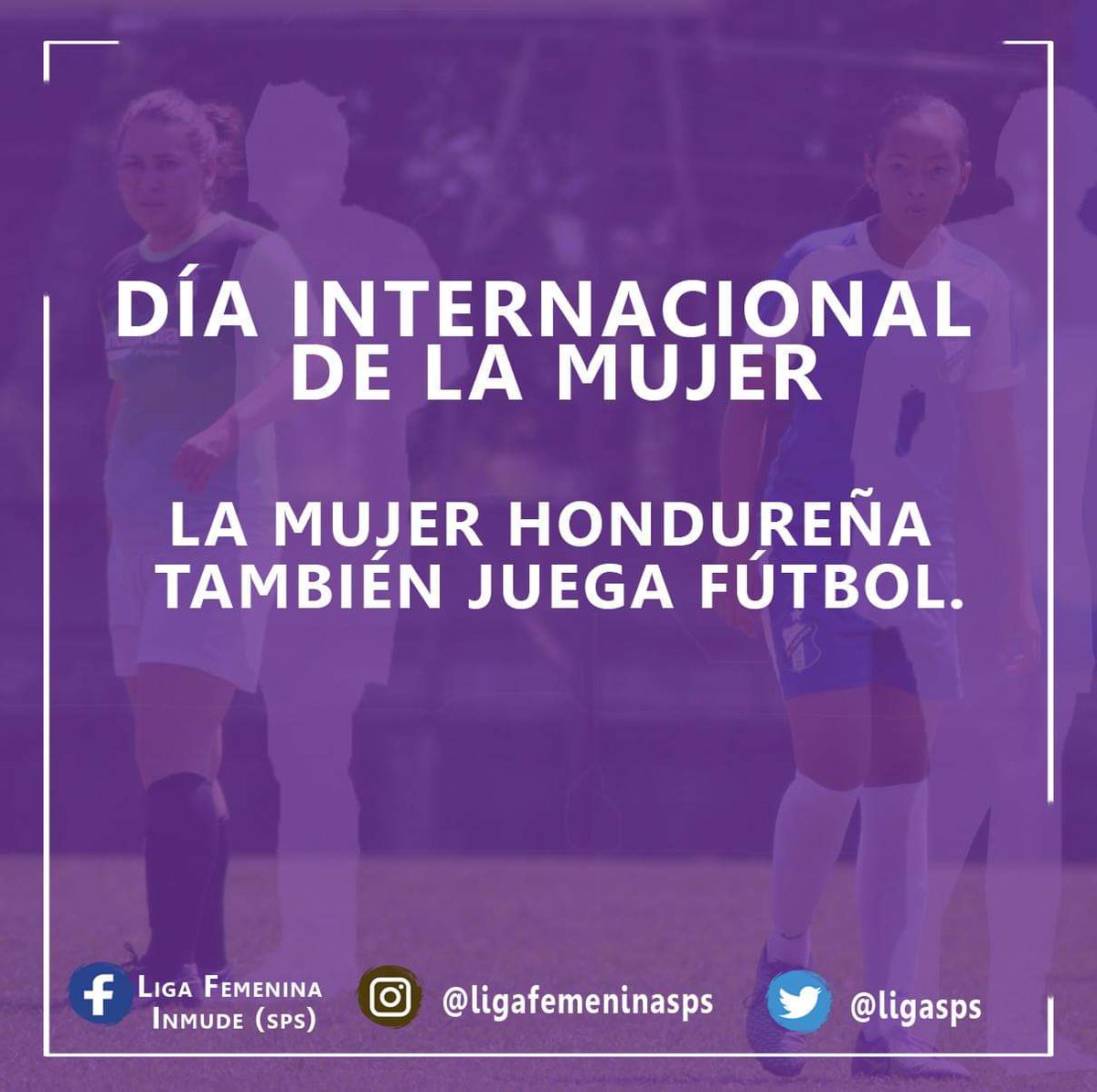 LigaSps's tweet photo. Hoy es el día Internacional de la Mujer en conmemoración a todas aquellas mujeres que luchan por la equidad de género, nosotras les hacemos saber que LA MUJER HONDUREÑA TAMBIÉN JUEGA FÚTBOL ⚽️ 🇭🇳 #InternationalWomensDay #8M https://t.co/rJSQoPLZhX