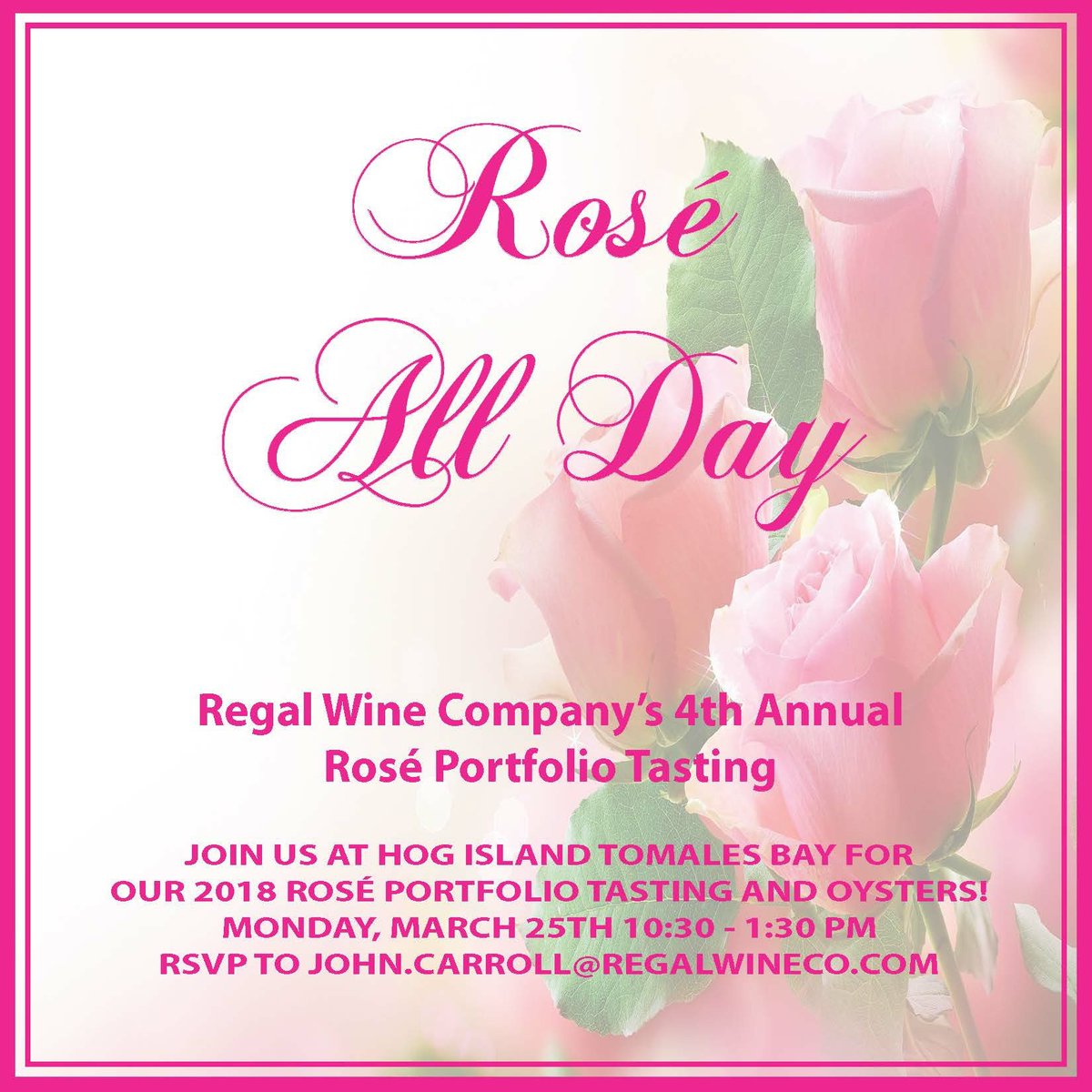 ✨🎉It's here! Regal Wine Company's 4th Annual Rosé Portfolio Tasting!🎉✨

Join us at Hog Island Tomales Bay for our 2018 Rosé Portfolio Tasting and Oysters! 

🍷Monday, March 25th from 10:30am-1:30pm
🍷RSVP to John Carroll at John.Carroll@regalwineco.com