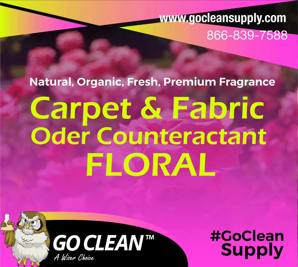 Not a cover-up! Floral Deodorizer stops odor at the source while improving environmental air quality. It is also safe for all application and not harmed by water.
gocleansupply.com
(866) 839-7588
#GoCleanSupply #carpetcleaning