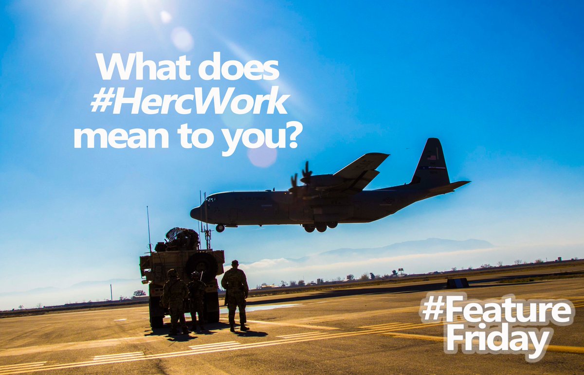 AirMobilityCmd's tweet image. Calling all #HercWarriors! What does #HercWork mean to you? Include a picture or selfie with a Herc and YOU could be our next #FeatureFriday!