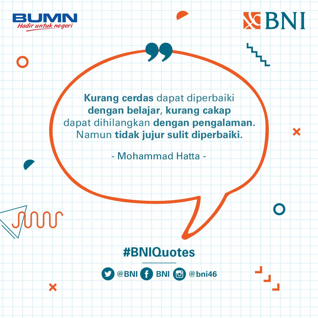 Akan menjadi sia-sia jika kamu memiliki kecerdasan dan pengalaman yang baik tetapi tidak disertai dengan kejujuran. #BNIQuotes