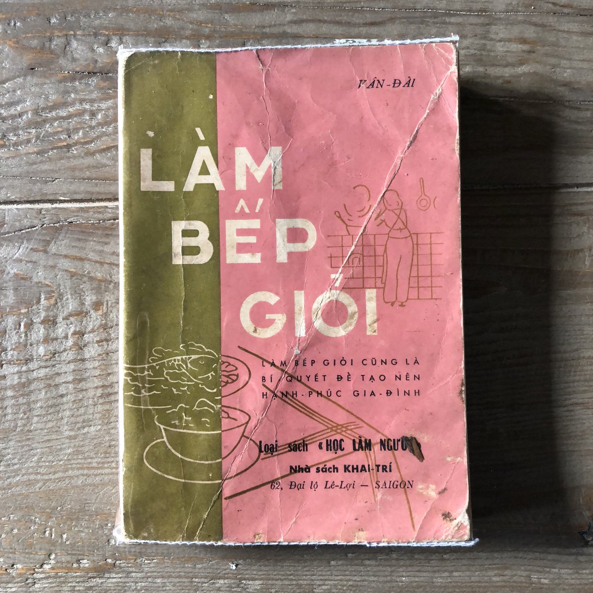 Andrea Nguyen A Classic Cookbook From Vietnam Lam Bep Gioi Was First Published In The 40s This Is A 1970s Edition The Subtitle Cooking Well Is The Secret To A