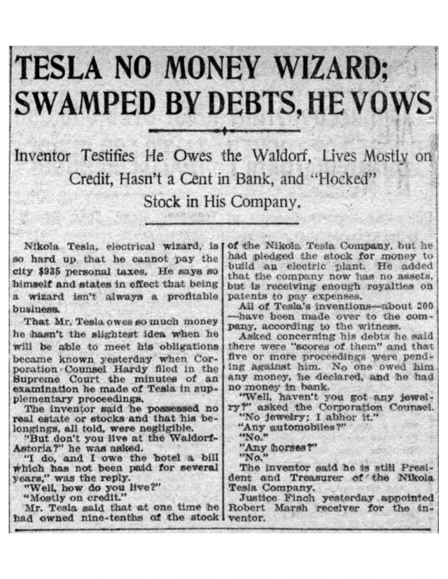 59) Tesla was driven into debt & reclusion.The media exposure was designed to crush this genius do-gooder, and boy did they! Not just the headlines, but the copy--using words like "dreamer"It appears like there was an intentional assault on his ideas, reputation and finances.