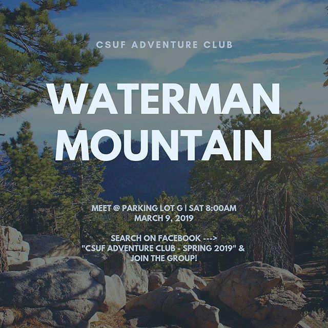 Hello everybody!! Please come and join us tomorrow (3/9) for our 3rd hike of the semester to Waterman Mountain! Don’t forget to bring your water and jackets! 
We will be meeting at CSUF in Lot G @ 8am!