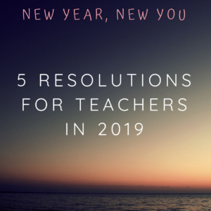 Top 5 Resolutions for Teachers in 2019 - alicekeeler.com/2019/01/03/top…