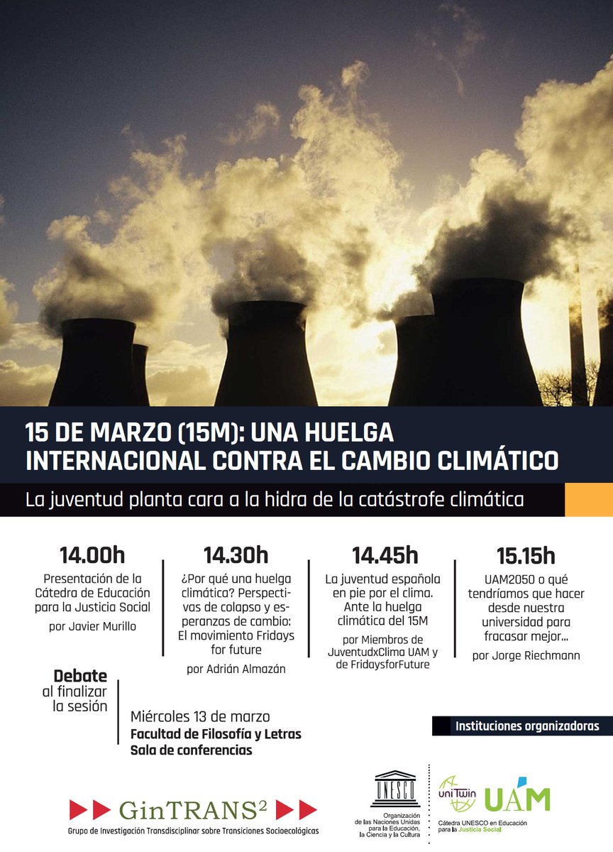 La Cátedra UNESCO en Ed para la Justicia Social, con el grupo de inv. GinTRANS^2, organiza la Jornada “15 de marzo (15M): Una huelga internacional contra el Cambio Climático”.  El 13 de marzo a las 14 en la fac de filosofia de la UAM #15mclimático #15mar catedraeducacionjusticiasocial.org/jornadas-15-de…