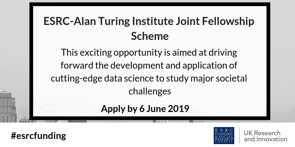 ESRC's tweet photo. Funding opportunity! We are pleased to announce the third round of the ESRC-Alan Turing Institute Joint Fellowship scheme - https://t.co/mloBxx7rTh. Apply by 6 June 2019. #ESRCFunding https://t.co/Fxcnd5uLcT