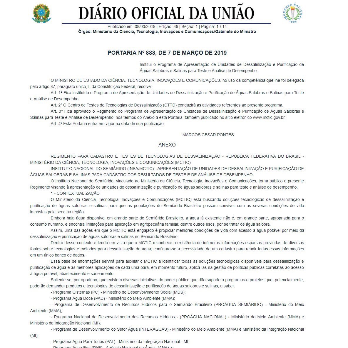 Publicado no D.O.U a portaria 888/2019 sobre o projeto de Dessalinização do Ministério de Ciências e Tecnologias, principalmente absorvendo conhecimento nacional em conjunto com outros ministérios.