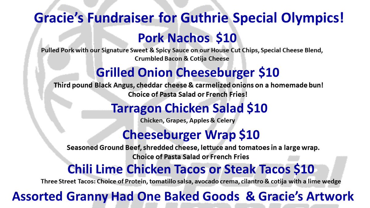 Sunday, March 10th 
50% of this menu and 100% of Gracie's Artwork and Granny Had One's baked goods will go to Guthrie Special Olympics! Gates open from 11am to 3pm at 3517 S. Division