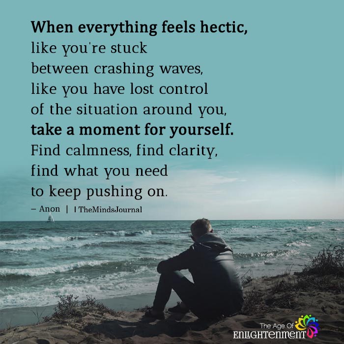 When Everything Feels Hectic, Like You’re Stuck B ...
themindsjournal.com/when-everythin…
#Anon #CrashingWaves #FeelsHectic #FindCalmness #FindClarity