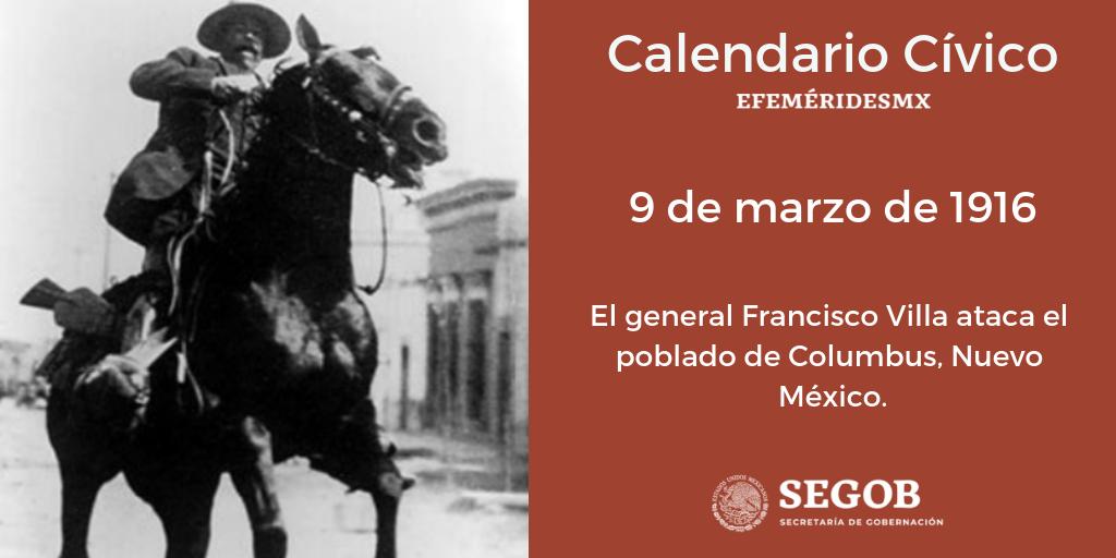 9|1916. El Gral. Francisco Villa invade territorio estadounidense y ataca Columbus, Nuevo México, acción que provocó el reclamo del gobierno de Woodrow Wilson a Venustiano Carranza, alegando incapacidad para establecer el orden y proteger los intereses de la población extranjera.