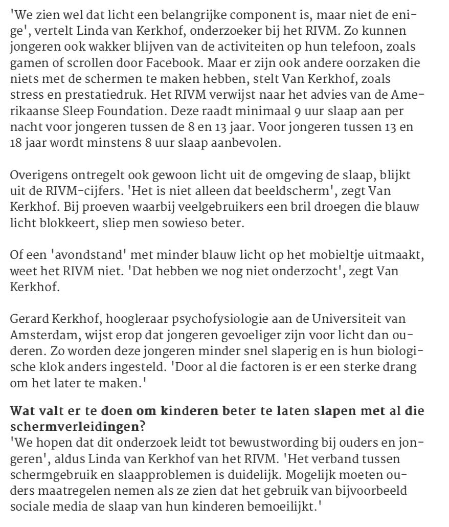 Veelvuldig schermgebruikers, jongeren, slapen tot een half uur korter en worden vaker 's nachts wakker. Let wel:, dit ligt niet alleen aan het blauwe schermlicht maar aan de cognitieve activiteit. Aanpak: geef feedback en vergroot inzicht bij de jongere. volkskrant.nl/nieuws-achterg…