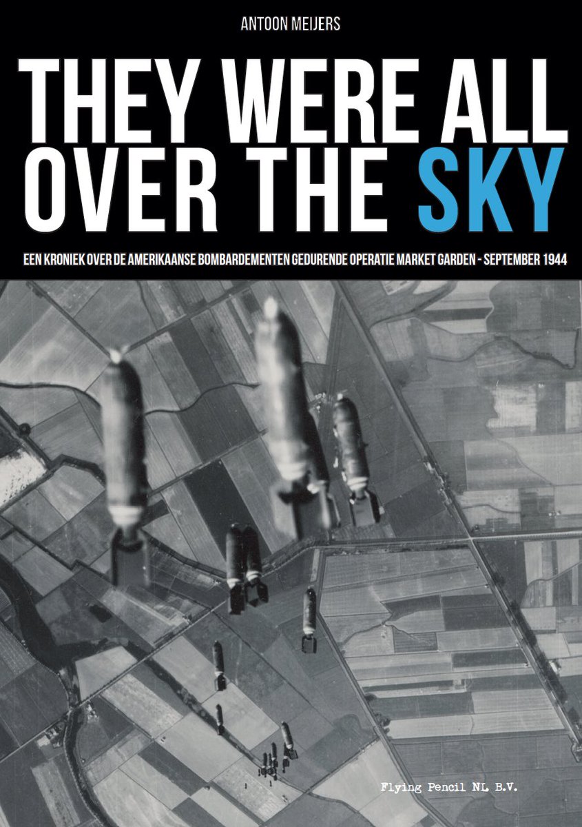 FlyingPencilNL's tweet photo. In september 2019 verschijnt bij ons een nieuw boek: THEY WERE ALL OVER THE SKY van auteur Antoon Meijers over de Amerikaanse bombardementen tijdens Operatie Market Garden  https://t.co/ZzyCdlLK3N #liberationroute #OperationMarketGarden https://t.co/8D1XoYimsk