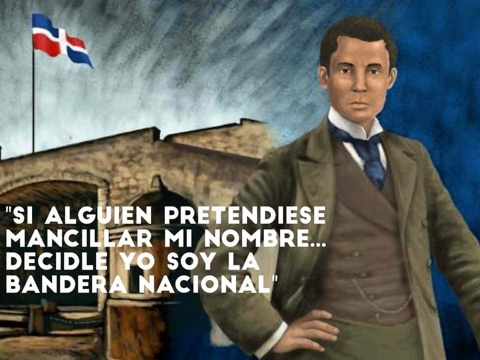 GUZMAN2000MN's tweet photo. “Si alguien pretende mancillar mi nombre...Decidle yo soy la bandera nacional” Francisco del Rosario Sánchez. https://t.co/kfL6D8n2ik