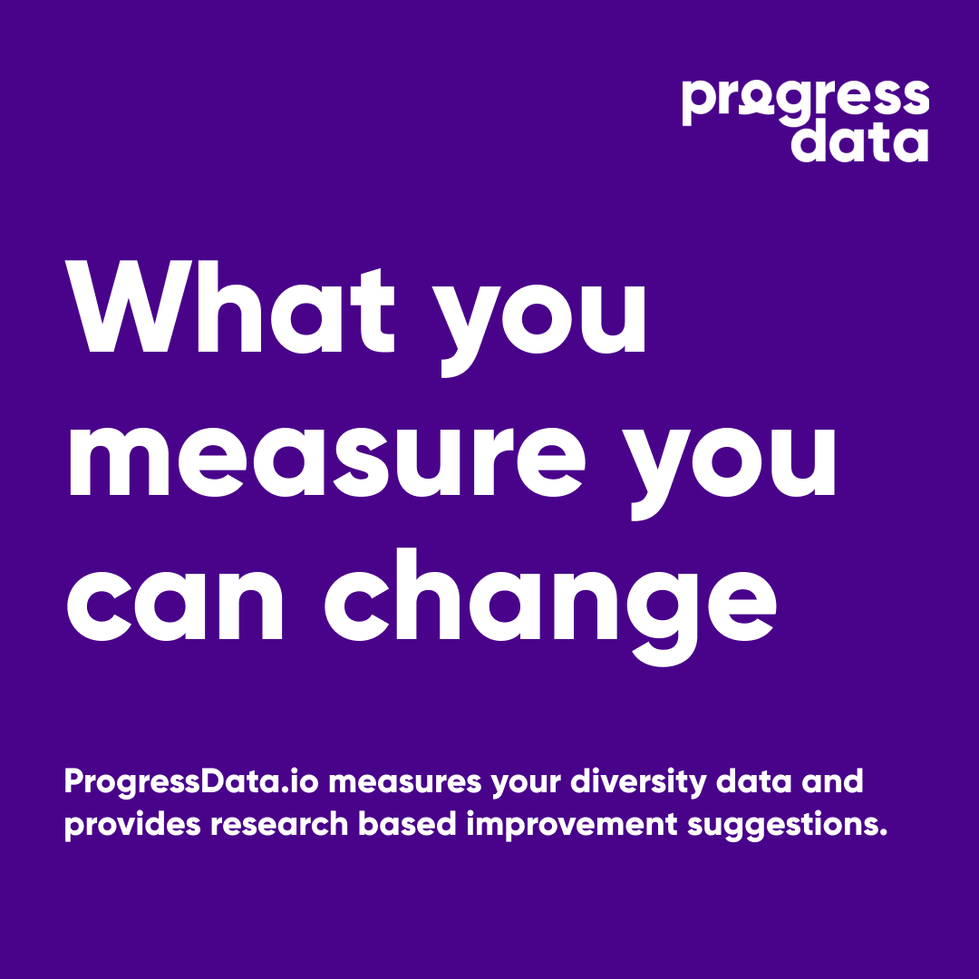 What you measure you can change! <a href="/Progressdata_io/">progressdata.io</a> helps you to make informed decisions. Measure your diversity with research based methods and provides research based improvement suggestions. Signup to be a part of our beta.