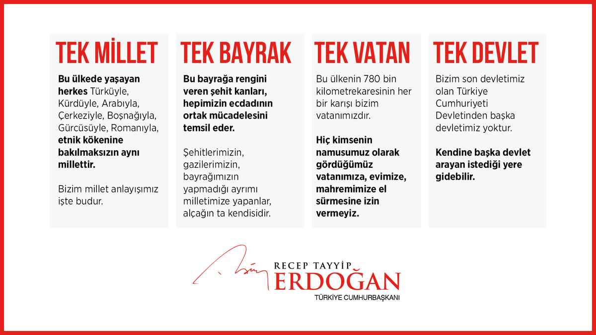Tek Millet. 
Tek Bayrak. 
Tek Vatan.
Tek Devlet.