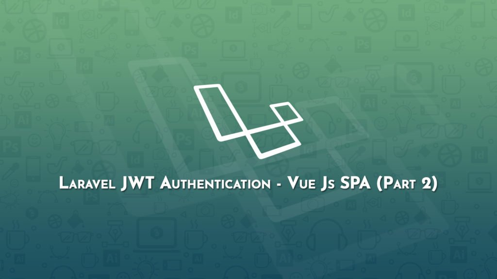 CodeBriefly's tweet image. #Laravel JWT Authentication - Vue Js SPA (Part 2) - Code Briefly - codebriefly.com/laravel-jwt-au… - #Laravel58 #LaravelCodeSnippet #VueJs #VuejsPackage