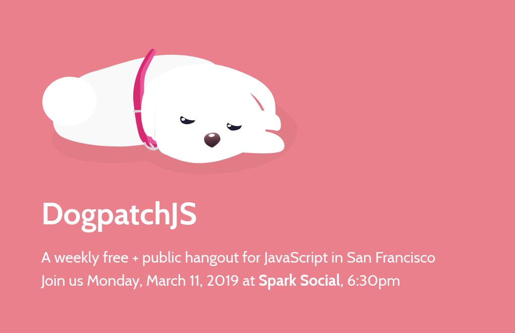 DogpatchJS's tweet image. DogpatchJS is coming up! Monday, March 11, 2019 at Spark Social. 🐾

RSVPs start tomorrow at 11am. 🚀