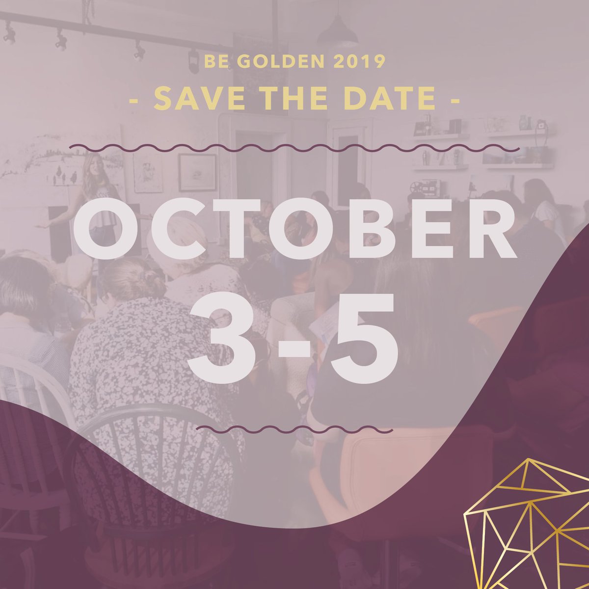 BeGoldenNow's tweet photo. MARK YOUR CALENDARS! ✨ #begolden2k19 #womensempowerment https://t.co/vIjquMBEhc