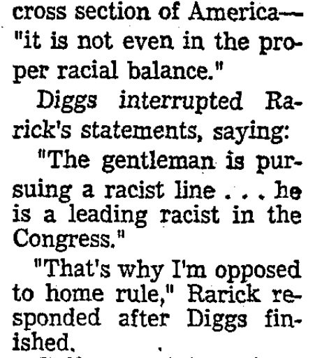 When another Congressman interrupted Rarick to remark that he was “a leading racist in the Congress,” Rarick’s reply was simple. ”That’s why I’m opposed to home rule,” he said.