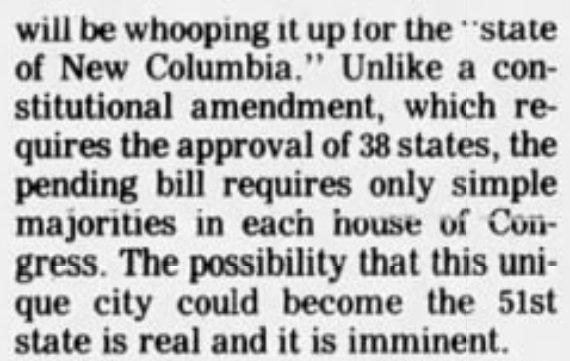 In 1987, former white supremacist and nationally syndicated conservative columnist James Kilpatrick wrote that upon forthcoming debates on the issues in Congress ”the blacks, the homosexuals, the whole shebang will be whooping it up for ‘the state of New Columbia.’”