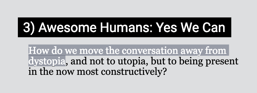 "How do we move the conversation away from dystopia, and not to utopia?" I really relate to this. It is easy to be pessimistic right now but as designers, we need to constantly discuss and articulate a positive AND realistic message of the future. 
design.co/design-in-tech…