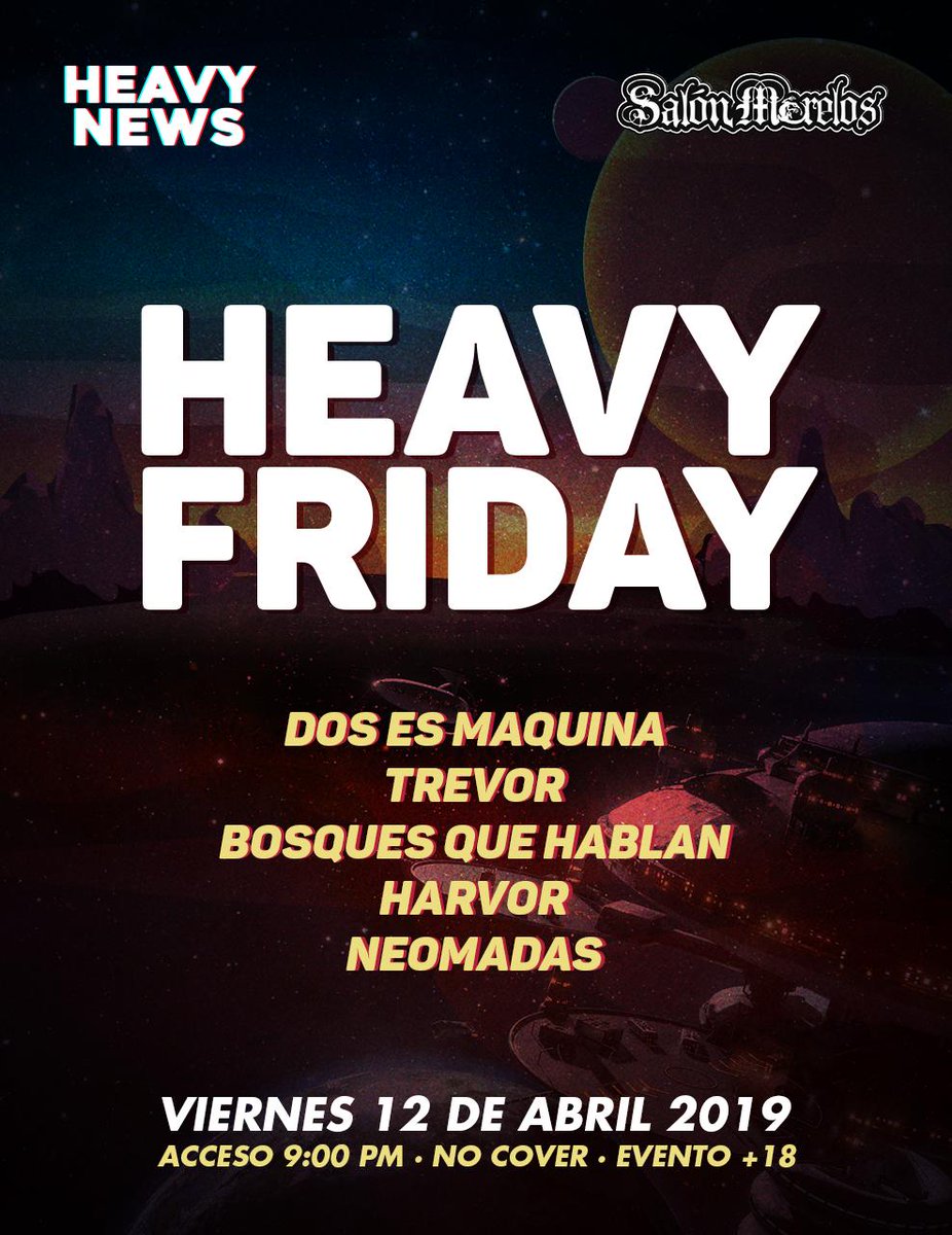 HeavyNews_'s tweet photo. VIERNES 12 DE ABRIL - @HeavyNews_ presenta: #HeavyFriday Vol. 4 en el @SalonMorelos | Lineup: @DosEsMaquina, @LosBQH, #Trevor, #Harvor y #Neomadas | Más info del evento aquí: https://t.co/ptU2uuPt2U https://t.co/dB3dGnezzE