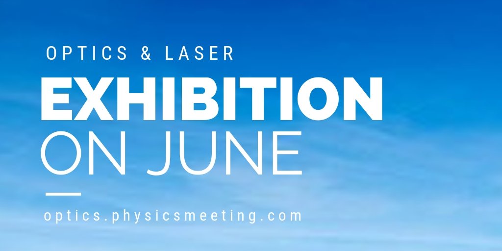 #Optics, #Photonics &amp; #Lasers Exhibition @ London, UK July 17-18, 2019  optics.physicsmeeting.com