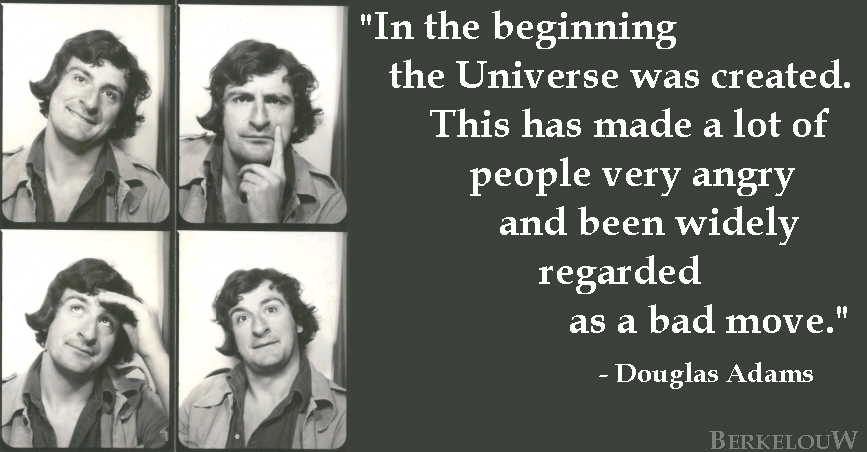 Berkelouw Books On Twitter In The Beginning The Universe Was Created This Has Made A Lot Of People Very Angry And Been Widely Regarded As A Bad Move Douglas Adams English
