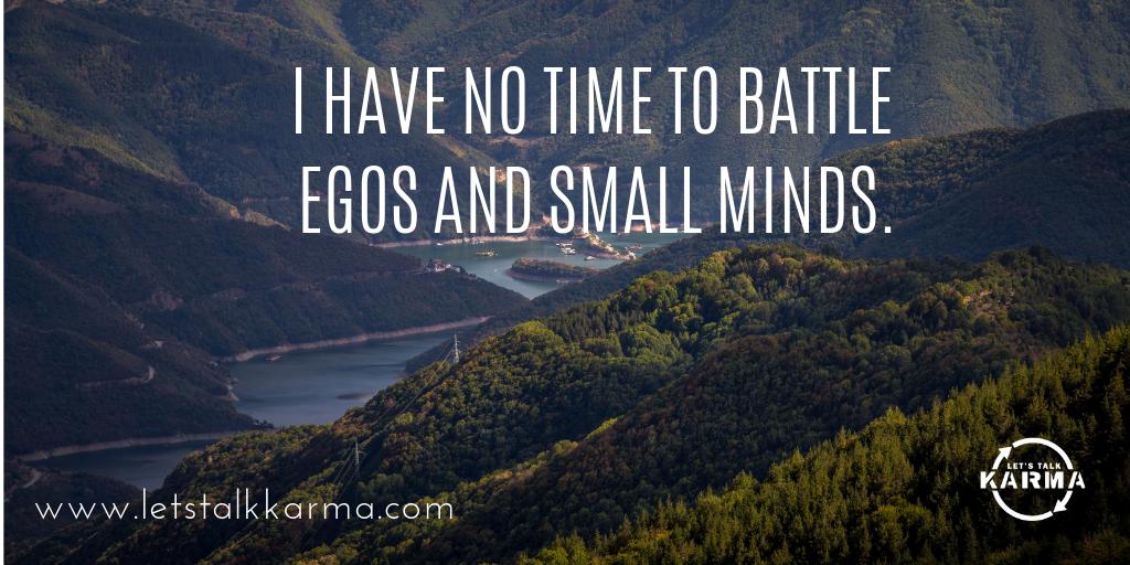 LetsTalkKarma's tweet photo. I have no time to battle egos and small minds.
#battle #epic #follow #reality #greatminds #averageminds #smallminds #people #quotefortoday #quotesgram #consciousminds #motivationdon https://t.co/RxLOWomsag