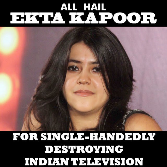A tribute to Ekta Kapoor. 🥰
Because of HER I'm getting to spend more time with Family.😊
Love you Dher Sara for killing my interest in TV shows.