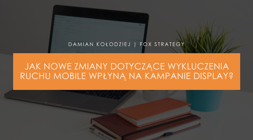 FoxStrategy's tweet photo. Jakiś czas temu, na naszym blogu, pojawił się post Damiana Kołodzieja.😊
Opowiadamy w nim min. na pytanie:
➡️Jak nowe zmiany dotyczące wykluczenia ruchu mobile wpłyną na kampanie display?
Link do całego wpisu: https://t.co/Wq75rFuirm https://t.co/DiVPZW5nLm