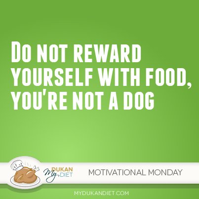 DukanChef's tweet photo. Do not reward yourself with food, you're not a dog. #motivation #monday #quotes https://t.co/01sTjsrkQu