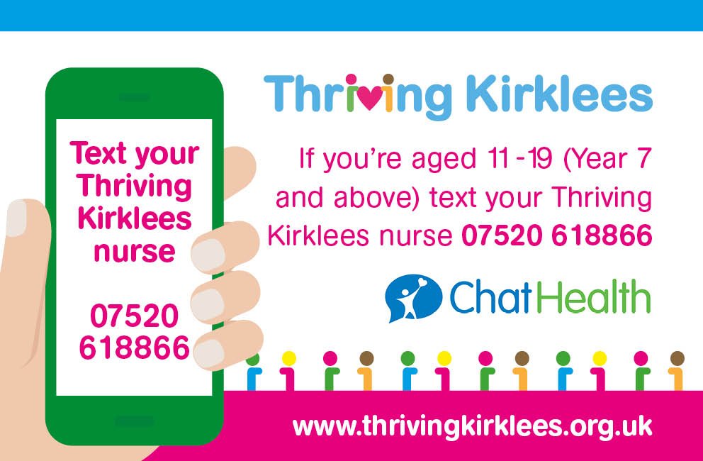 Our new text messaging service launches today! You can now contact one of our Thriving Kirklees nurses confidentially by text. Young people aged 11-19 can text us on  07520 618866 - for parents and carers it's 07520 618867 thrivingkirklees.org.uk/chat-health